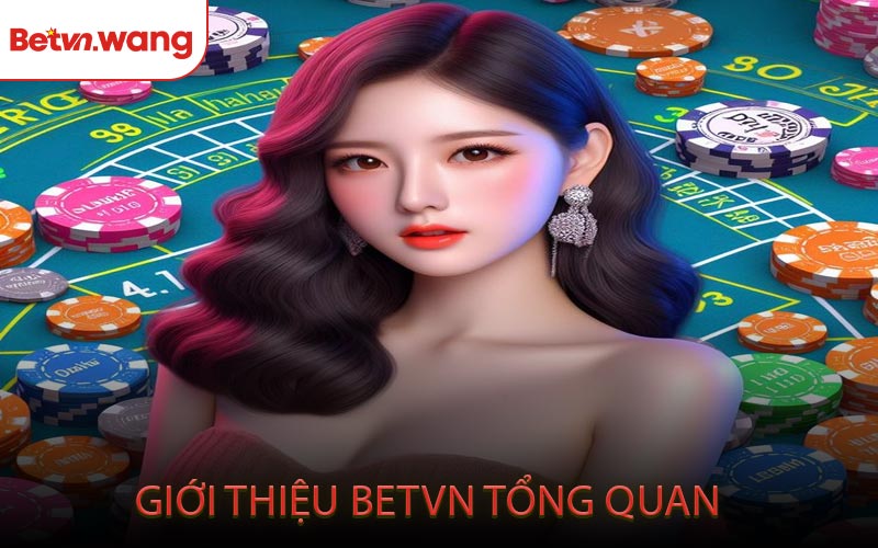 Giới Thiệu BETVN Tổng Quan
