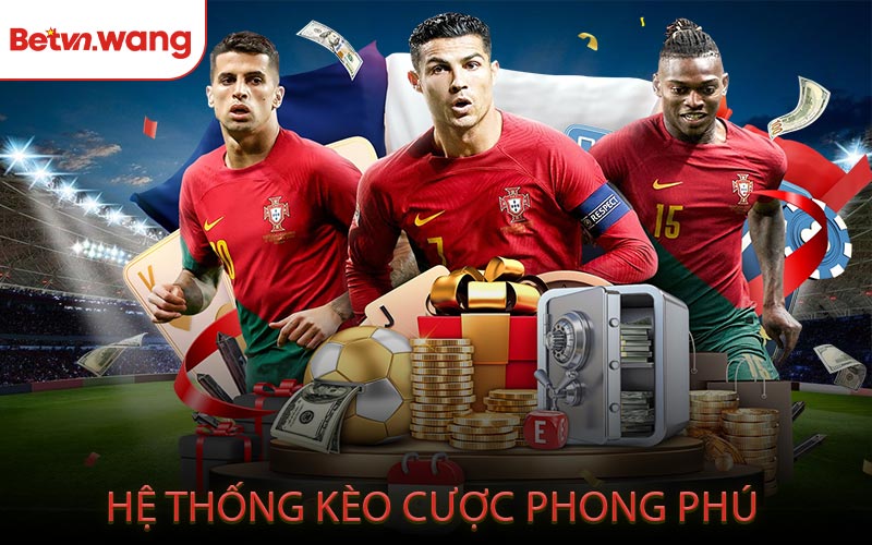 Hệ Thống Kèo Cược Phong Phú