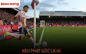 Kèo Phạt Góc Là Gì